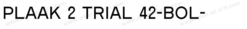 Plaak 2 Trial 42-Bol字体转换